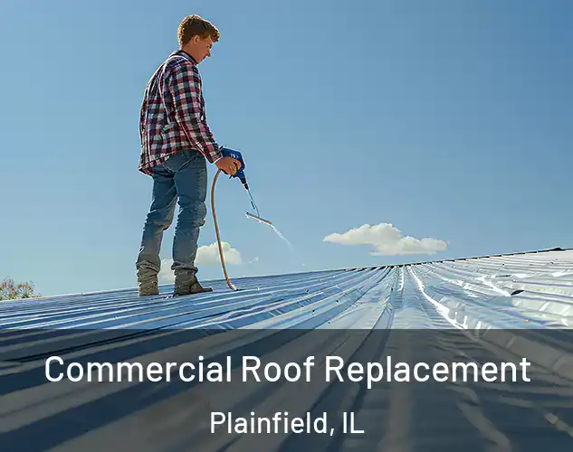 Commercial Roof Replacement Plainfield, IL