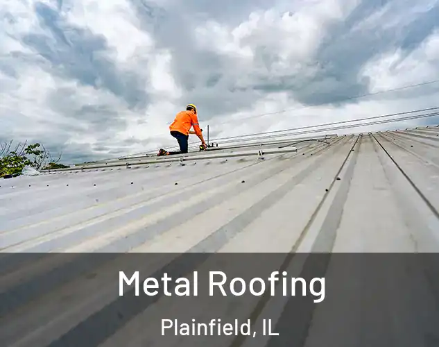  Metal Roofing Plainfield, IL