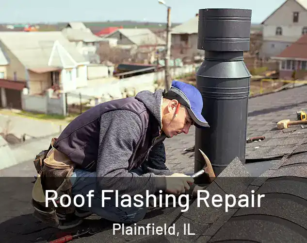  Roof Flashing Repair Plainfield, IL