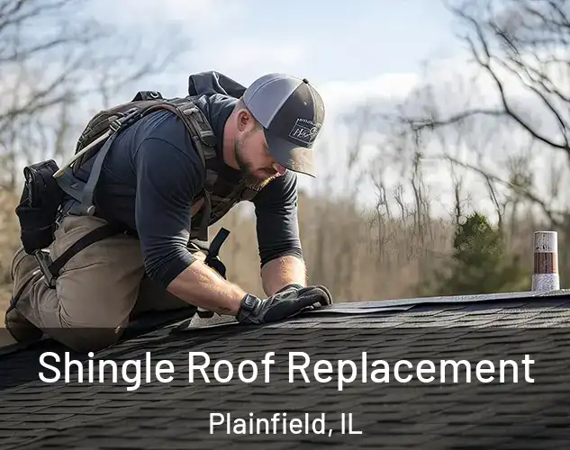  Shingle Roof Replacement Plainfield, IL