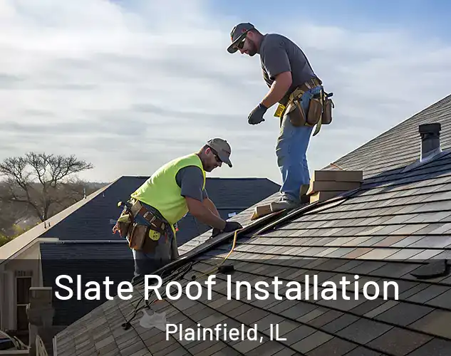  Slate Roof Installation Plainfield, IL